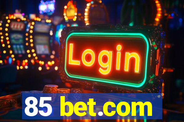85 bet.com